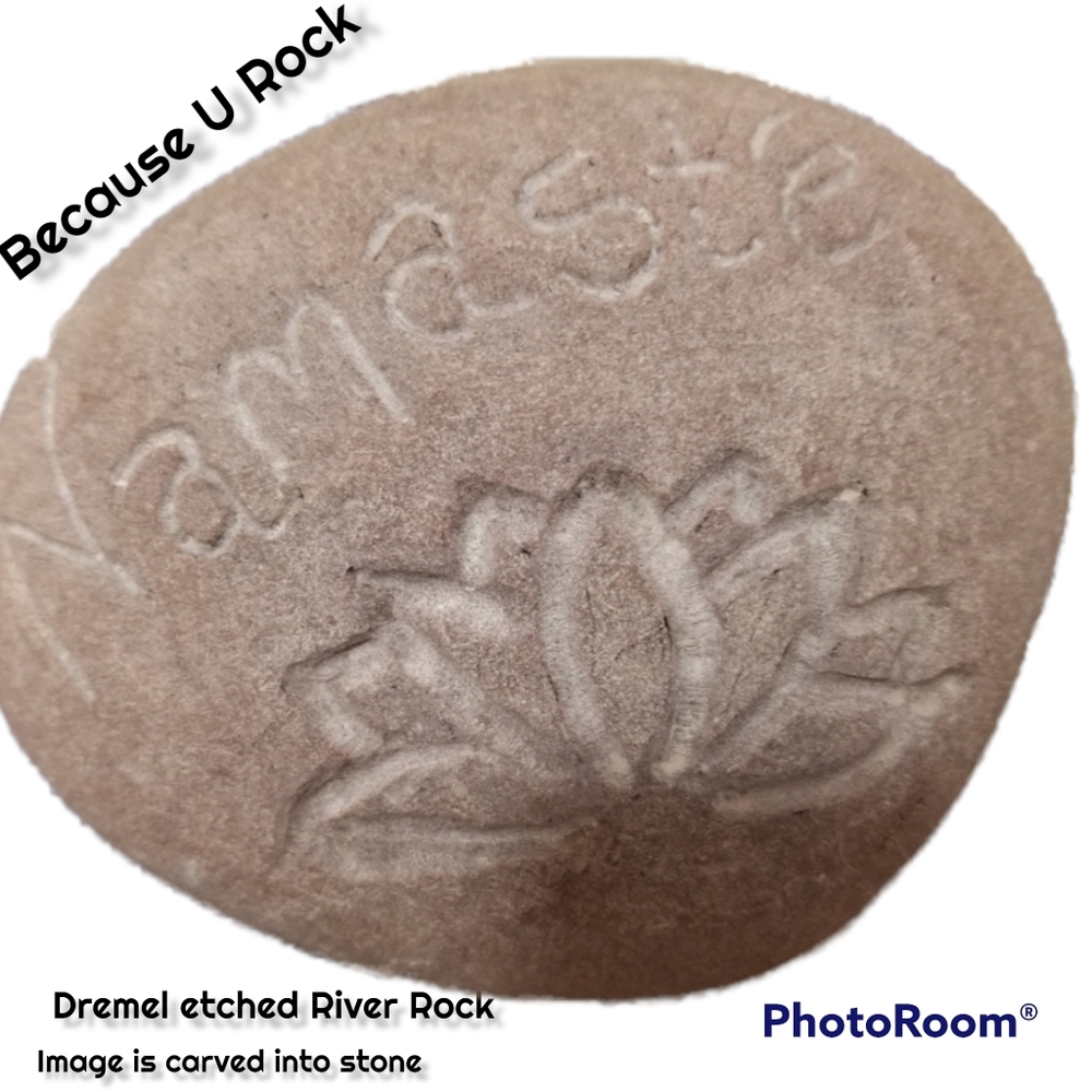 Because U Rock dremel etched Namaste Lotus flower Carved River Rock Art